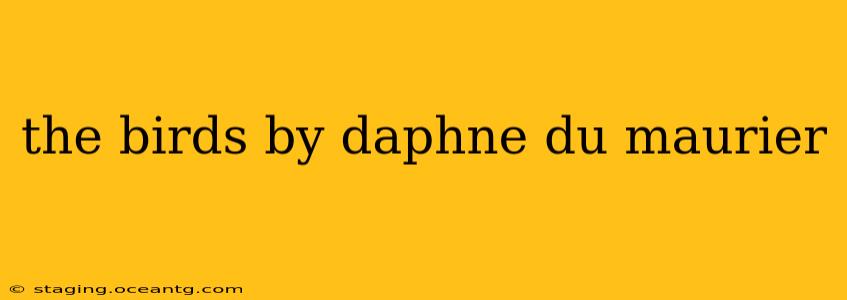 the birds by daphne du maurier
