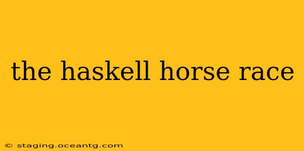 the haskell horse race