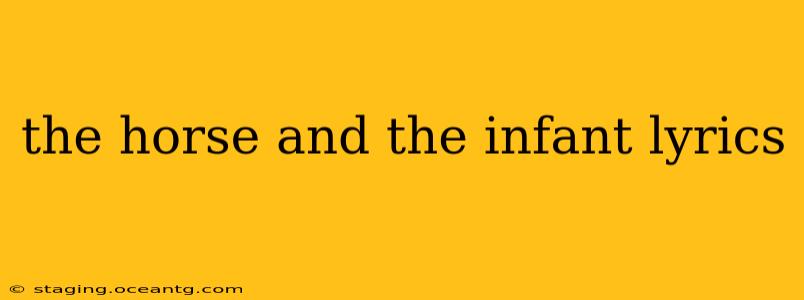 the horse and the infant lyrics