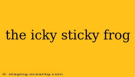 the icky sticky frog