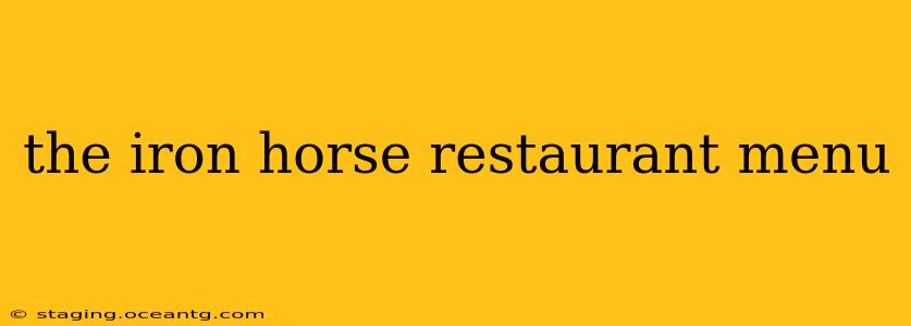 the iron horse restaurant menu