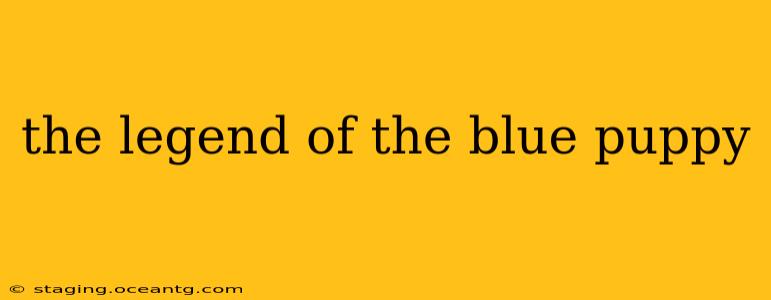 the legend of the blue puppy
