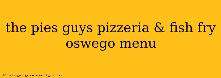 the pies guys pizzeria & fish fry oswego menu