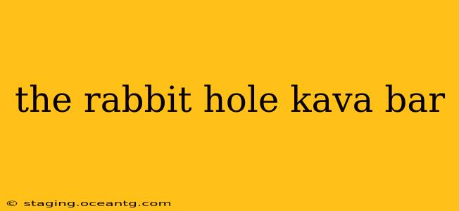 the rabbit hole kava bar