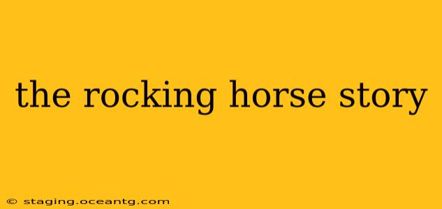 the rocking horse story