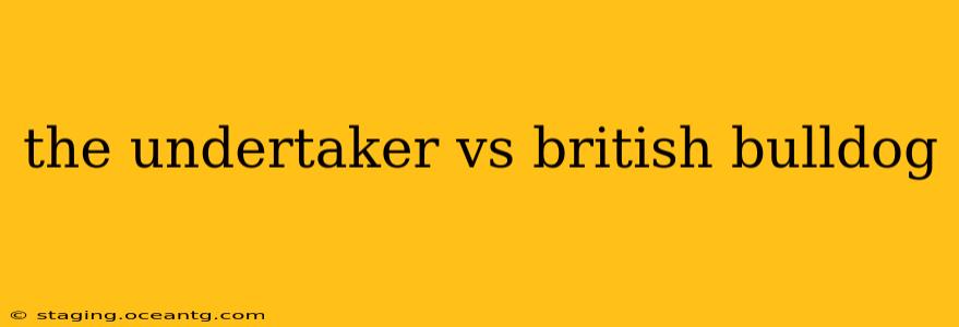 the undertaker vs british bulldog