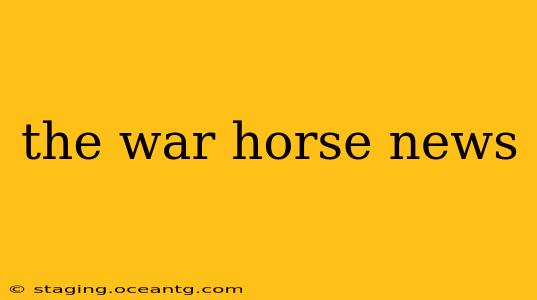 the war horse news