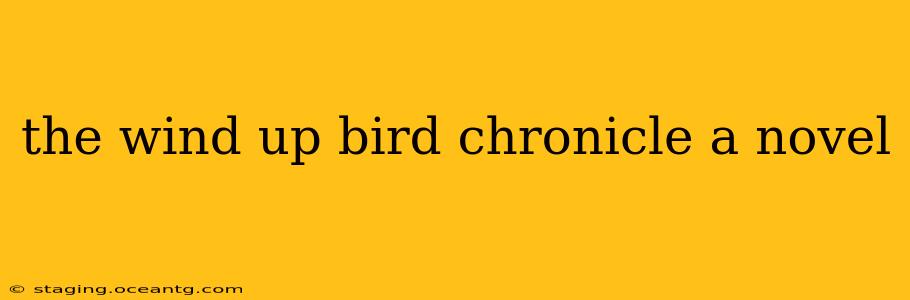 the wind up bird chronicle a novel