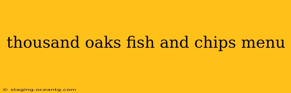 thousand oaks fish and chips menu