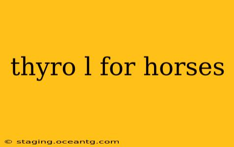 thyro l for horses