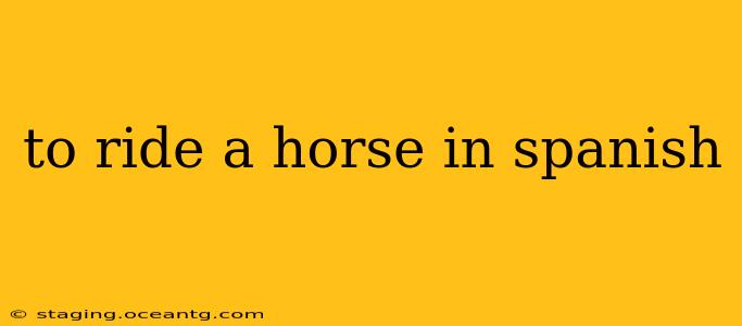 to ride a horse in spanish