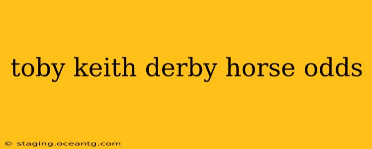 toby keith derby horse odds