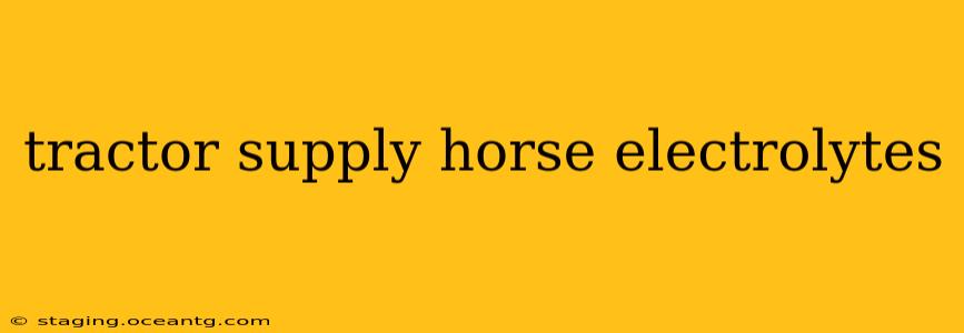 tractor supply horse electrolytes