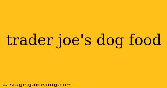 trader joe's dog food