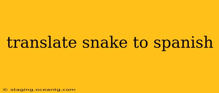 translate snake to spanish