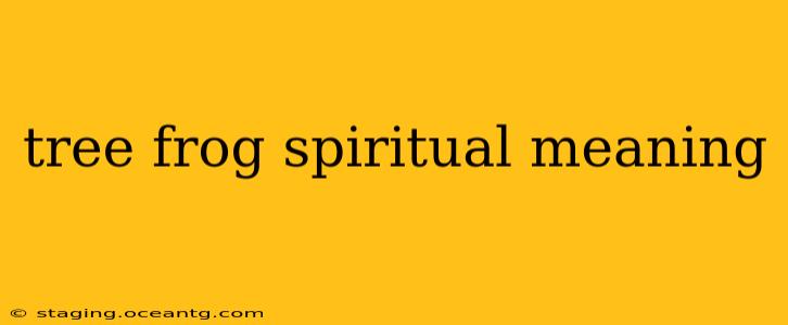 tree frog spiritual meaning