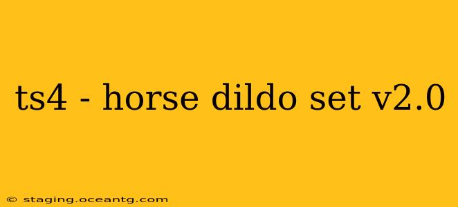 ts4 - horse dildo set v2.0 ts4 - horse dildo set v2.0