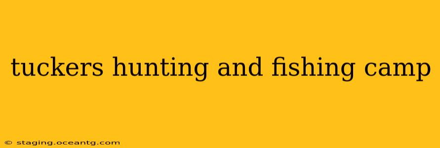 tuckers hunting and fishing camp