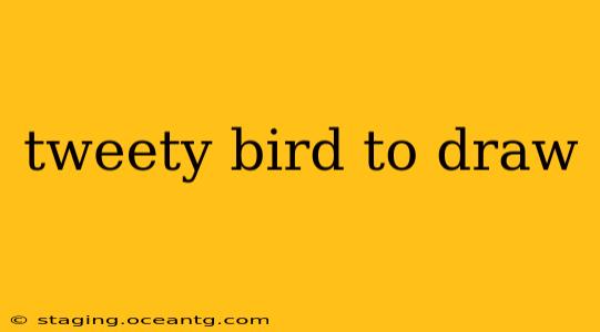 tweety bird to draw