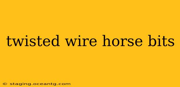twisted wire horse bits