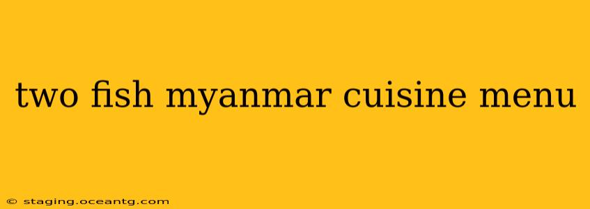 two fish myanmar cuisine menu