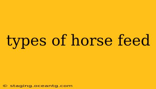 types of horse feed