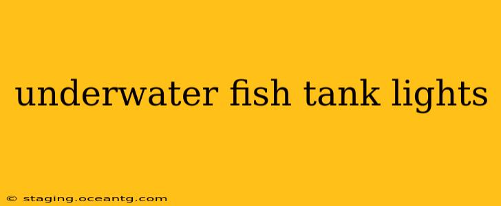 underwater fish tank lights