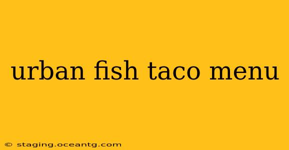 urban fish taco menu