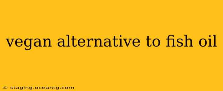 vegan alternative to fish oil