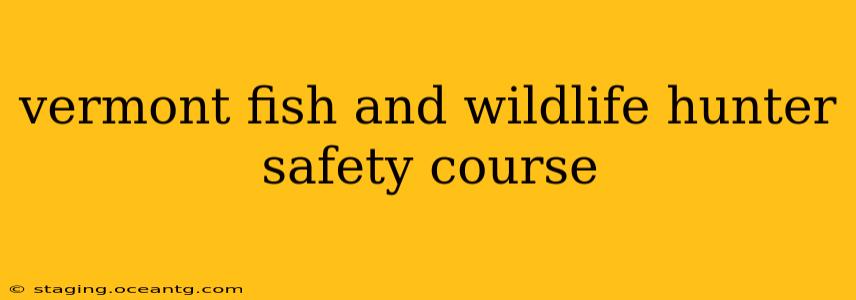 vermont fish and wildlife hunter safety course