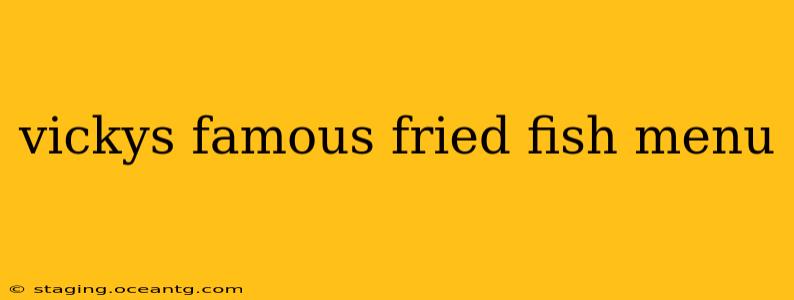 vickys famous fried fish menu