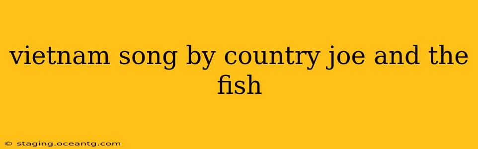 vietnam song by country joe and the fish