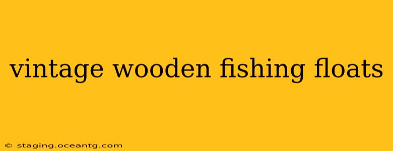 vintage wooden fishing floats