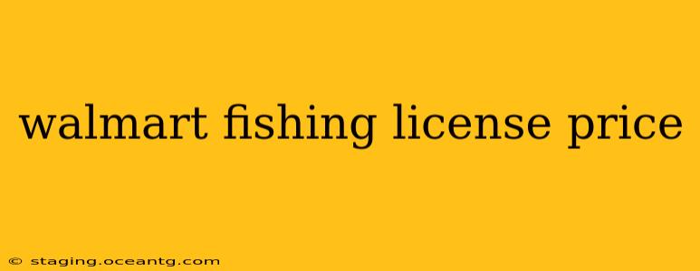 walmart fishing license price