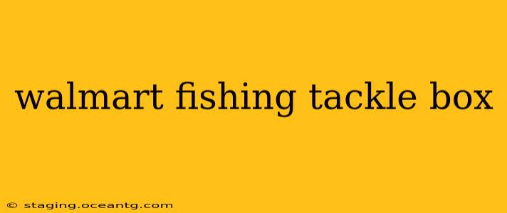walmart fishing tackle box