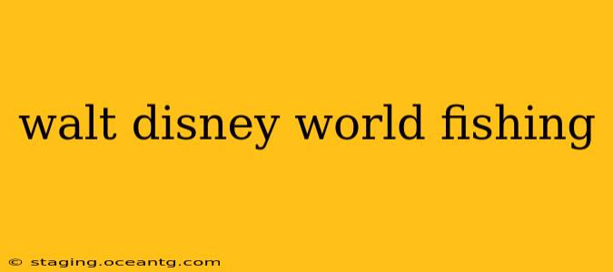walt disney world fishing