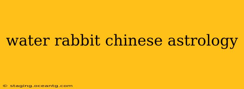 water rabbit chinese astrology