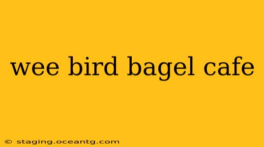 wee bird bagel cafe