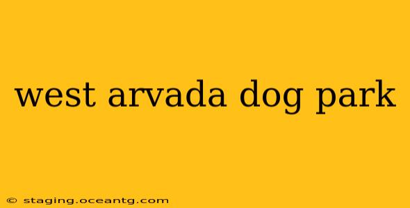 west arvada dog park