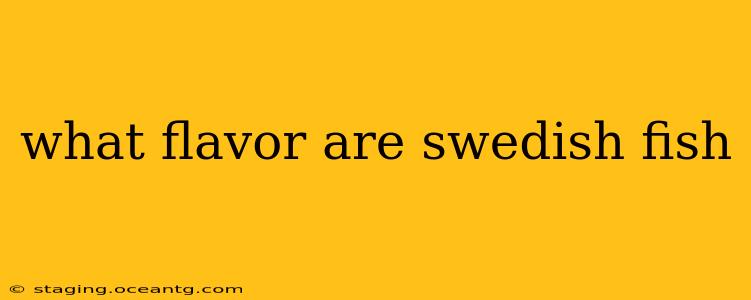 what flavor are swedish fish