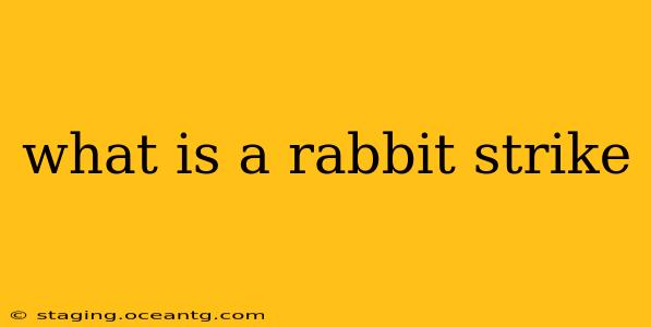 what is a rabbit strike
