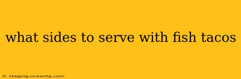 what sides to serve with fish tacos