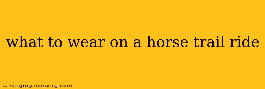 what to wear on a horse trail ride