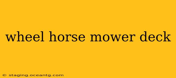 wheel horse mower deck