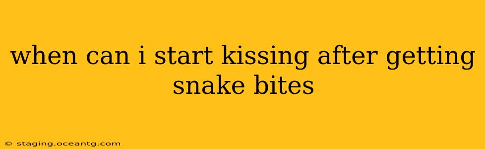 when can i start kissing after getting snake bites