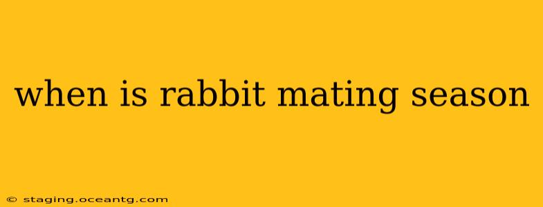 when is rabbit mating season
