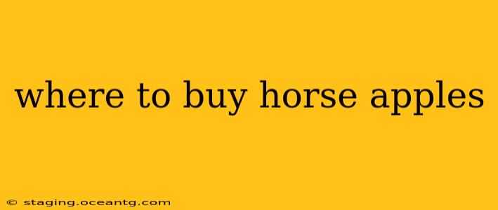 where to buy horse apples