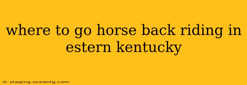 where to go horse back riding in estern kentucky