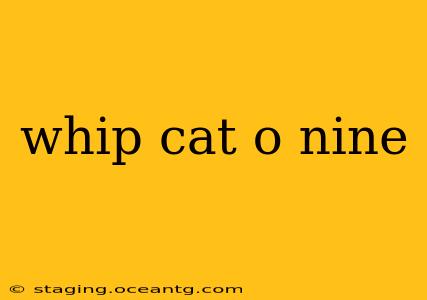 whip cat o nine