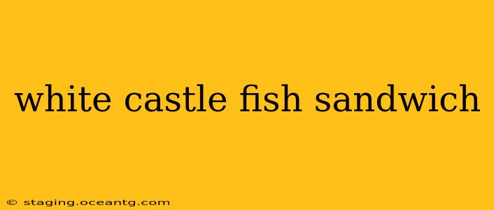 white castle fish sandwich